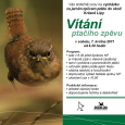 [ 07/05/2011; 6.30; ] Krásná Lípa, 2. 5. 2011 – Vhled do podivuhodné říše ptáků zájemcům nabídne ranní vycházka do okolí ptačí rezervace Velký rybník. Doprovodného slova se ujme ředitel správy NP, který návštěvníkům pomůže identifikovat ptáky podle jejich hlasových projevů. Přichystána je také ukázka kroužkování , které ornitologům umožňuje bližší poznání ptačího života.

Sraz všech zájemců je v sobotu, [...]