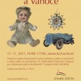 [ 17/11/2011 až 29/02/2012. ] Stává se již pomalu tradicí, že se v zimním období můžete na děčínském zámku potěšit výstavou historických hraček. Letos jsme se zaměřili především na zimu a Vánoce. Uvidíte proto například historické vánoční ozdoby, betlémy, dále staré sáňky či maškarní kostýmy a spoustu dalších překvapení. Výstavu tentokrát neotevřeme klasickou vernisáží, nýbrž celodenní komentovanou prohlídkou, při které [...]
