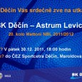[ 30/12/2011; 18.00; ] V pátek 30. prosince sehrají naši basketbalisté poslední utkání letošního kalendářního roku, ve kterém v rámci 20. kola přivítají na svém kolbišti slovenského mistra z Levic! Levický tým byl před sezonou do české soutěže přijat společně s bratislavským Interem a bylo mu mnoha experty předpovídáno umístění ve skupině A1. Úvod sezony měli hráči Astrumu kvalitní, [...]