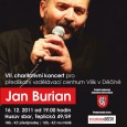 [ 16/12/2011; 19.00; ] V pátek 16. 12. 2011 od 19.00 hodin vystoupí na tradičním charitativním koncertu v Husově sboru písničkář, moderátor a spisovatel Jan Burian. Výtěžek (celá částka vstupenky + peníze od sponzorů) bude věnován předškolnímu vzdělávacímu centru Vilík v Děčíně. Za vybrané peníze budou nakoupeny pomůcky, hry a hračky.

Cena 100,- Kč v předprodeji / 120,- Kč na [...]