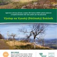 [ 26/05/2012; 8.42; ] Výstup na Vysoký (Děčínský) Sněžník s průvodcem Karlem Steinem se uskuteční v sobotu 26. 5. 2012 v rámci Evropského dne chráněných území. Akci pořádá AOPK ČR, Správa CHKO Labské pískovce a KS Ústí nad Labem.

Více informací prosím naleznete v pozvánce nebo na www.labskepiskovce.nature.cz.
