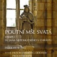 [ 11/05/2012; 18.00; 13/05/2012; 18.00; ] Zámek Děčín nás zve hned dvakrát do Thunovské kaple sv. Jana Nepomuckého v Děčíně-Chrástu, která po půl roce opět otevřela své dveře pro návštěvníky. Někdejší slávu této významné památky také letos připomene tradiční svatojánská poutní mše, která se koná v pátek 11. května od 18 hodin. I letos bude ke kapli směřovat procesí z Podmokel. [...]