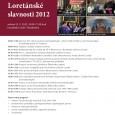 [ 15/09/2012; 10.00; ] Hudební a divadelní Loretánské slavnosti 2012 určené celé rodině se uskuteční v sobotu 15. 9. 2012 od 10.00 do 17.00 h. v architektonicky cenném barokním areálu Lorety v Rumburku.
Dospělým jsou určeny prohlídky památky od proslulého vídeňského architekta Johanna Lucase Hildebrandta, dětem pak divadelní pohádky a tvoření ve výtvarných dílnách.
V barokním poutním místě se Loretánské slavnosti [...]