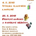[ 25/05/2013; 9.00; ] vytvare dilny kveten 2013 25.5.9 -11 h . Pro rodiče s dětmi. Rezervace na beranova@seznam.cz nebo sms na tel. č. 777 980 966. Cena: 30,-/materiál.
